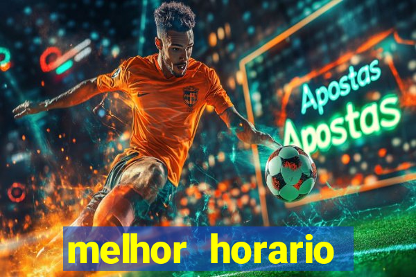 melhor horario jogar fortune tiger